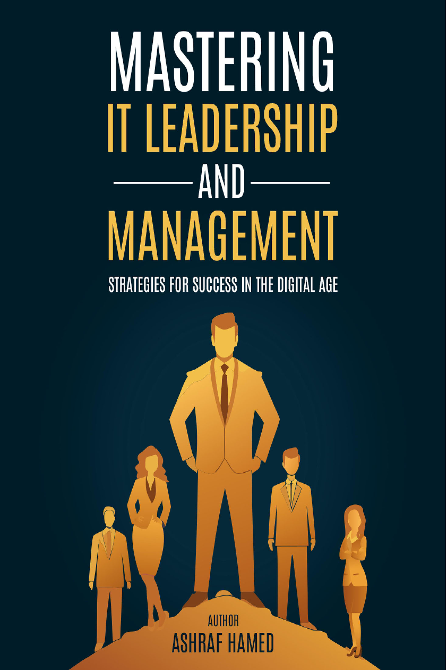 Book Overview: Mastering IT Leadership and Management,  Strategies for Success in the Digital Age