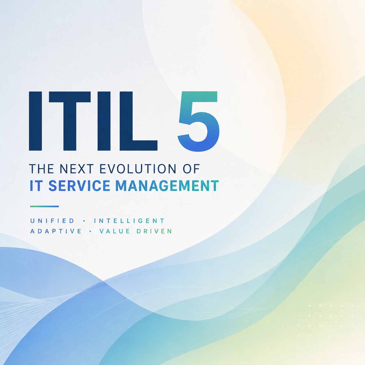 Core Architectural Changes in ITIL Version 5